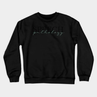 Speech Pathology - teal Crewneck Sweatshirt